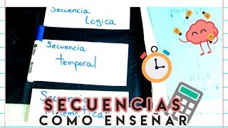 ¿CÓMO ENSEÑAR SECUENCIA LÓGICA SECUENCIA TEMPORAL SECUENCIA MATEMÁTICA [upl. by Eerdna71]