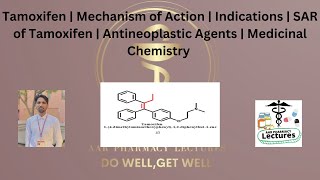 Tamoxifen  Mechanism of Action  Indications  SAR of Tamoxifen  Antineoplastic Agents [upl. by Limak]