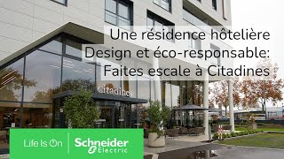 Une résidence hôtelière design et écoresponsable  faites escale à Citadines  Schneider Electric [upl. by Aicarg]