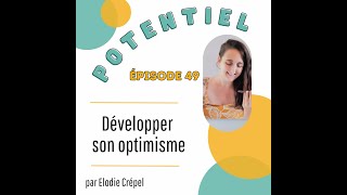 Episode 49  Developper son optimisme [upl. by Horatio]