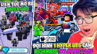 BI HUỲNH THỬ DÙNG COMBO BUFF TẤT CẢ CHO HYPER UPGRADED TITAN SPEAKERMAN 177K DAME CÂN NIGHTMARE [upl. by Eissirk]