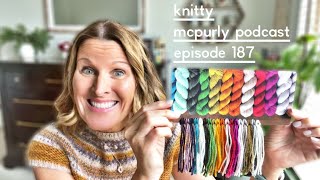 Knitty McPurly Podcast Episode 187 Sweater Project Week 1 [upl. by Rojam]