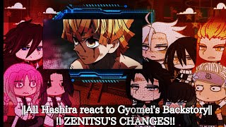 All Hashira react to Gyomeis Backstory  ZENITSUS CHANGES [upl. by Anastase18]