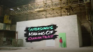 Caravan Palace  Supersonics  Makingof video [upl. by Aryamoy]