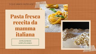 Pasta Fresca Feita a Mão receita da Mamma italiana [upl. by Garihc942]