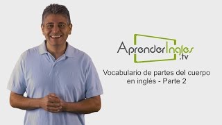 Partes del Cuerpo Humano en Inglés  Parte 2 [upl. by Kola]