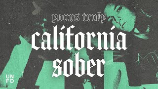 Yours Truly  California Sober [upl. by Iatnohs727]