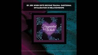 When Gifts Become Trauma Emotional Invalidation in Relationships [upl. by Ogeid480]