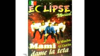 Eclipse Musical  El Lloron [upl. by Ettinger963]