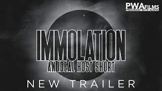 New Trailer  Immolation An Ideal Host Short [upl. by Fugazy]