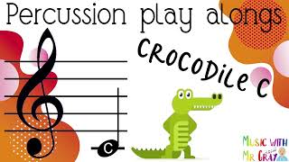 Percussion play alongs  4 Crocodile C C [upl. by Ahsatniuq]