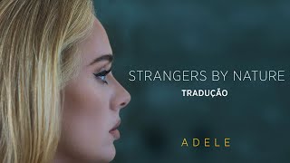 Adele  Strangers By Nature TRADUÇÃOLETRA [upl. by Ecneralc]