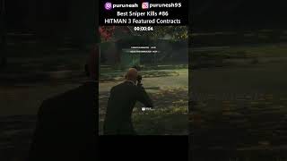 Best Sniper Kills 86 🎯😎 HITMAN 3 Featured Contracts shorts gaming hitman3 hitmanwoa [upl. by Ssegrub]