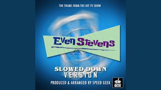 Even Stevens Main Theme From quotEven Stevensquot Slowed Down [upl. by Raine]