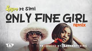 Spyro ft Simi Only Fine Girl Remix Official Audio [upl. by Ahsoet]