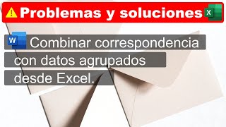 Combinar correspondencia en word con datos agrupados desde excel [upl. by Narra797]