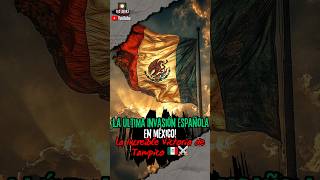 ¡La Última Invasión Española en México La Increíble Victoria de Tampico 🇲🇽⚔️ mexico historia [upl. by Ellener602]