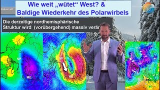 MittelLangfrist Wie weit quotwütetquot West Baldige Wiederkehr des Polarwirbels WinterUnterbrechung [upl. by Ellierim899]