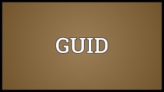 GUID Meaning [upl. by Airrehs46]