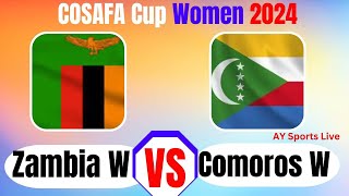 Zambia vs Comoros  COSAFA Cup Women 2024  Football Live Score [upl. by Leehar]