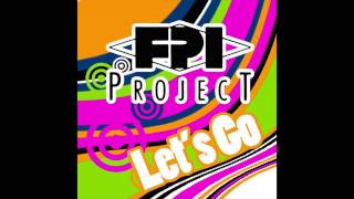 FPI Project  Lets Go DJ H Remix [upl. by Verdha]