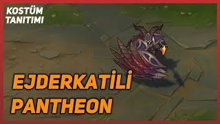 Ejderkatili Pantheon Kostüm Tanıtımı League of Legends [upl. by Nirtak]