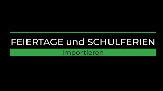 Feiertage und Schulferien importieren [upl. by Ergener525]