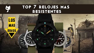 Top 7 relojes más RESISTENTES y algunos muy baratos [upl. by Philps972]