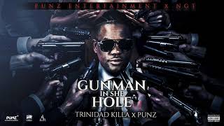 Trinidad Killa x Punz  Gunman In She Hole pt2 Official Audio  Zessup Again Riddim [upl. by Maggio]