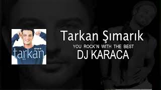 Tarkan  Şımarık DJ KARACA REMIX [upl. by Sim425]