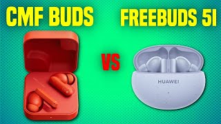 CMF Buds vs Huawei FreeBuds 5i  Full Specs Compare Earbuds [upl. by Eki]