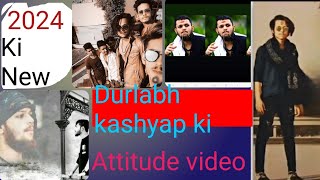 दुर्लभ कश्यप की New Attitude Video ♥️👌Durlabh Kashyap Ki 2024 Ki Best Video [upl. by Joela]