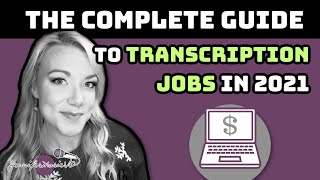 Transcription Jobs for Beginners The Complete Guide to Becoming a Paid Transcriber in 2021 [upl. by Ayhdiv]