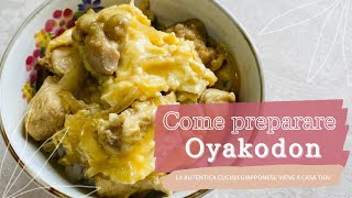 Come preparare Oyakodon  Lautentica cucina giapponese viene a casa tua🇯🇵 [upl. by Maisey]