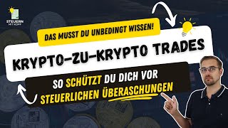 KRYPTOZUKRYPTOTRADES und Steuern Wie werden diese Transaktionen besteuert [upl. by Moraj]