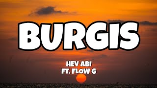 Burgis  Hev Abi ft Flow G Lyrics [upl. by Vivianne336]