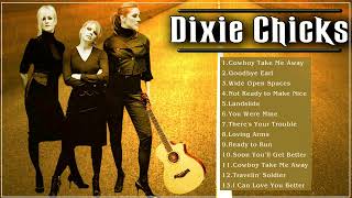 Dixie Chicks Greatest Hits  Dixie Chicks Top SOngs  Dixie Chicks Full Playlist [upl. by Attelahs558]