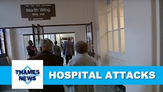 Violence in Hospitals  Thames News Archive Footage [upl. by Tranquada]