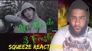 Mr Bando  3 Frosty 4K  GlacierIsGlobal Packs2Riches Squeeze Reactions [upl. by Annawek17]