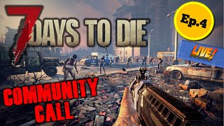 7 Days To Die  COMMUNITY CALL EP4 A Playground MultiPlayer Game For Community Members [upl. by Norval]