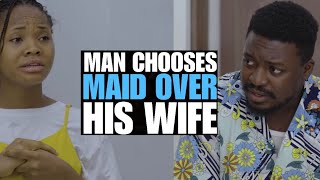 Man Chooses Maid Over Wife  Moci Studios [upl. by Miof Mela]