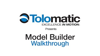 Tolomatic Model Builder Walkthrough [upl. by Aerdnuahs]