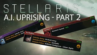 Stellaris  Lets Play AI Uprising  Part 2 [upl. by Selrhc]