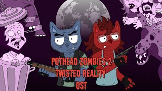 Pothead Zombies 2 Twisted Reality OST [upl. by Hu]