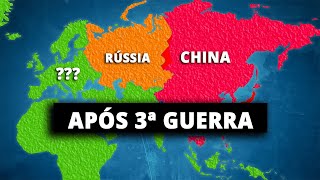 Como o Mundo vai Ficar Após a 3ª Guerra Mundial [upl. by Nnil]