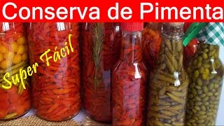 Como Fazer CONSERVA DE PIMENTA COM OLEO E AZEITE  SUPER FACIL E RÁPIDA DE FAZER [upl. by Aket909]