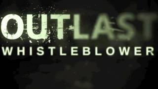 Outlast Whistleblower OST  08 ENDING  Samuel Laflamme [upl. by Mor]