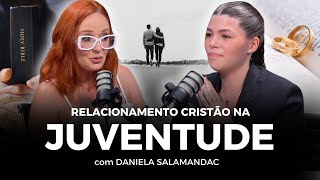 Relacionamento Cristão na Juventude  com Daniela Salamandac [upl. by Chadabe420]