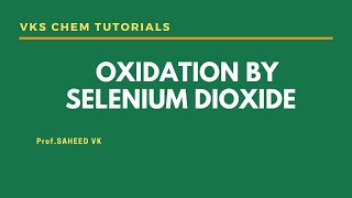 SELENIUM DIOXIDE SeO2 OXIDATION [upl. by Aerdied]