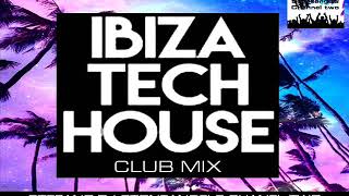 IBIZA TECH HOUSE 2019 CLUB MIX [upl. by Ime231]